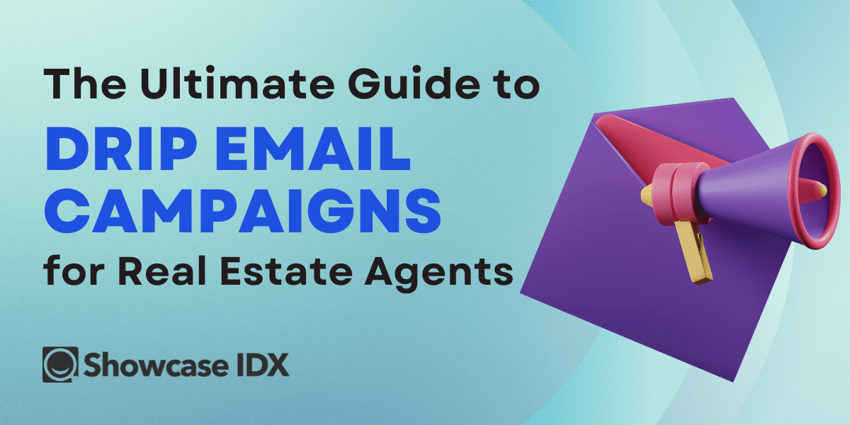 The Ultimate Guide to Drip Email Campaigns for Real Estate Agents