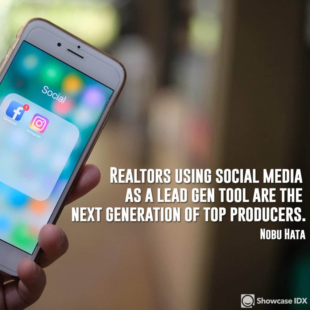 Realtors using social media as a lead gen tool are the next generation of top producers. - Nobu Hata